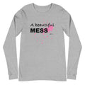 A Beautiful Mess Long Sleeve Tee - altruesm