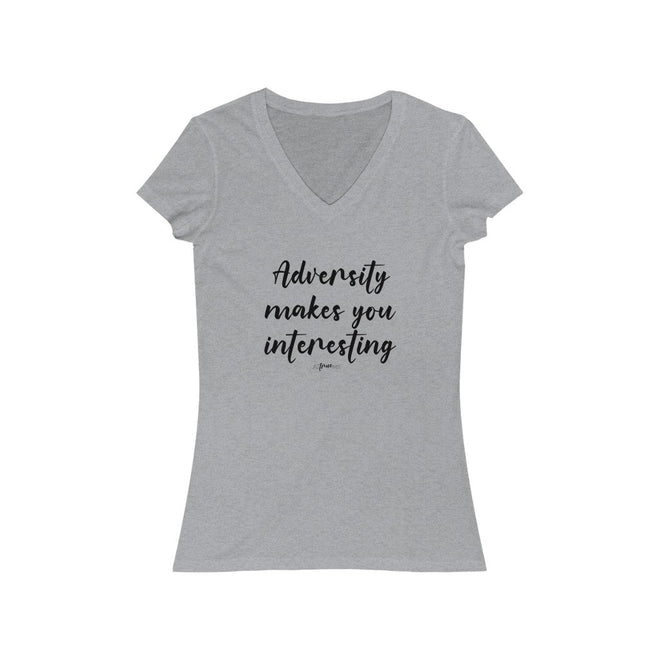 Adversity Makes You Interesting Short Sleeve V - Neck Tee - altruesm