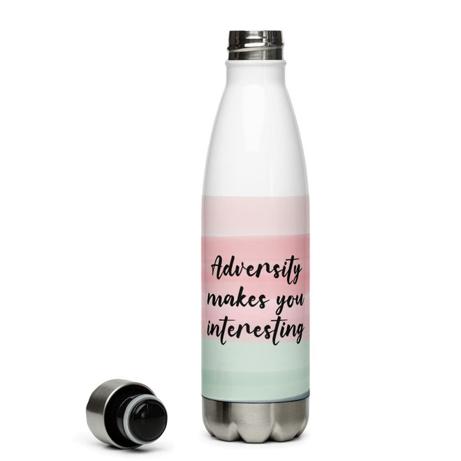 Adversity Makes You Interesting Stainless Steel Water Bottle - altruesm