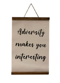 Adversity Makes You Interesting Wall Hanging - altruesm