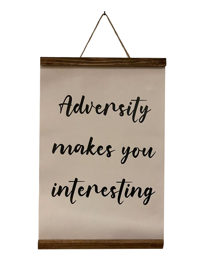 Adversity Makes You Interesting Wall Hanging - altruesm