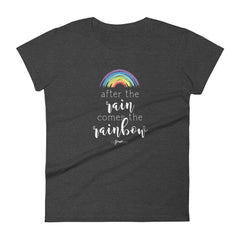 After the Rain Comes the Rainbow Short Sleeve T-Shirt