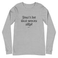 Don't Let that Crown Slip Long Sleeve Tee - altruesm