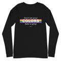 Don't Let Your Colors Fade Long Sleeve Tee - altruesm