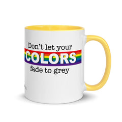 Don't Let Your Colors Fade Mug