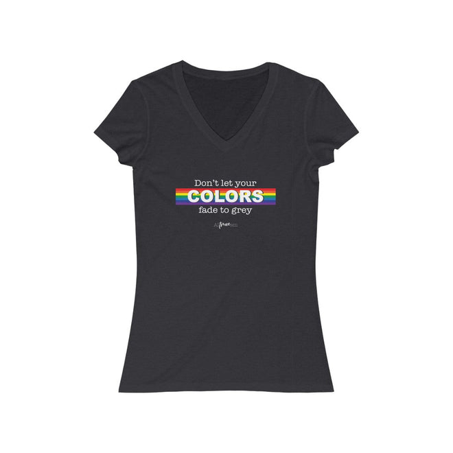 Don't Let Your Colors Fade Short Sleeve V - Neck Tee - altruesm