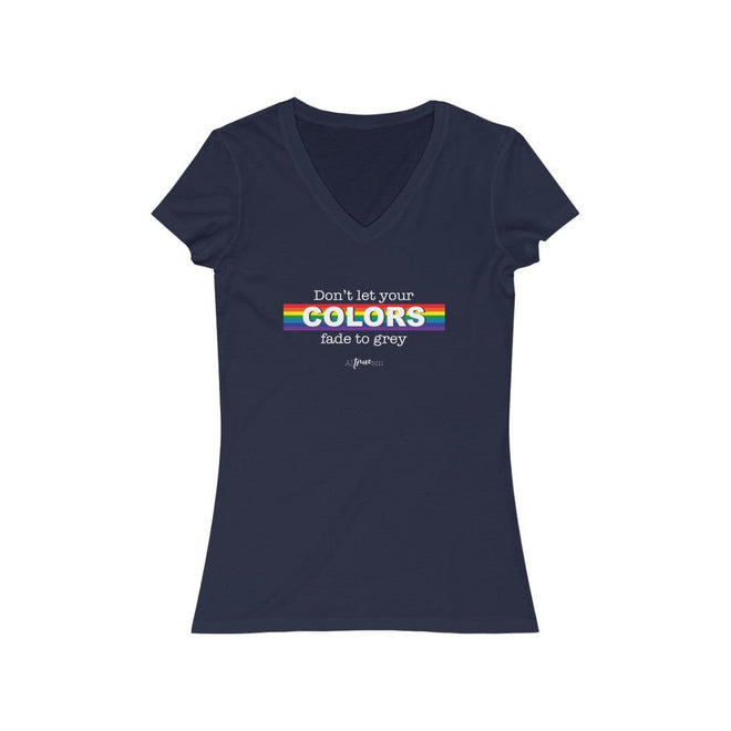 Don't Let Your Colors Fade Short Sleeve V - Neck Tee - altruesm