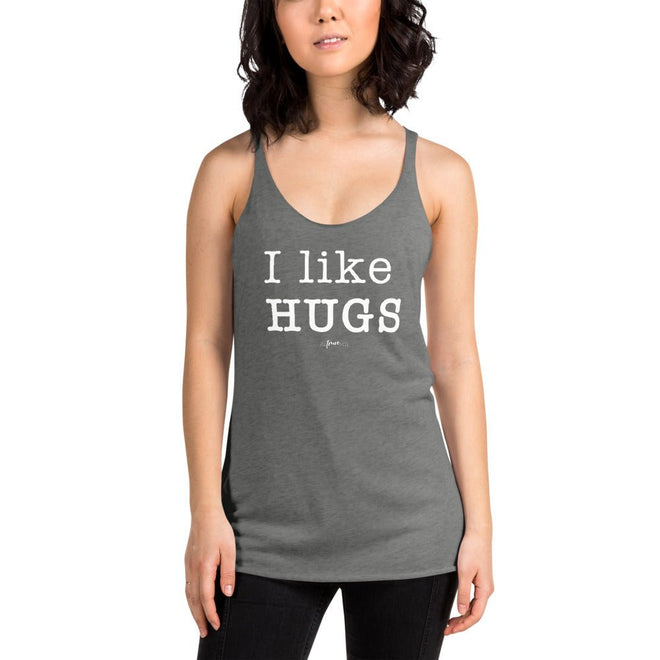 I like Hugs Racerback Tank - altruesm