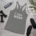 I like Hugs Racerback Tank - altruesm