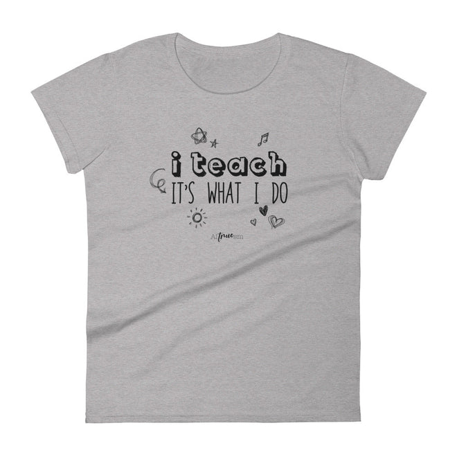 I Teach Short Sleeve T-Shirt - altruesm