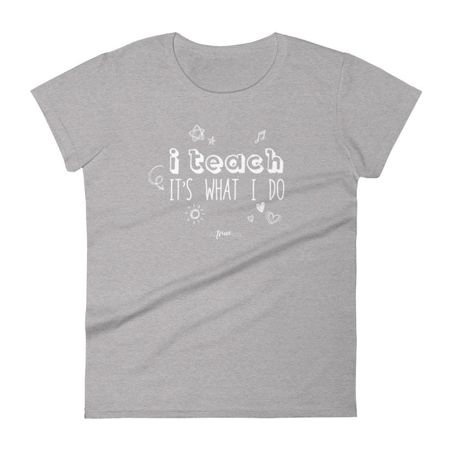 I Teach Short Sleeve T-Shirt - altruesm