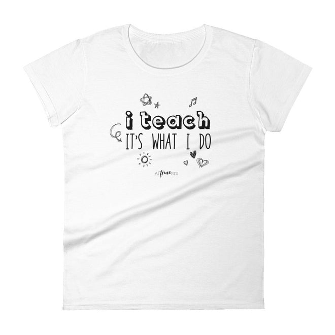 I Teach Short Sleeve T-Shirt - altruesm