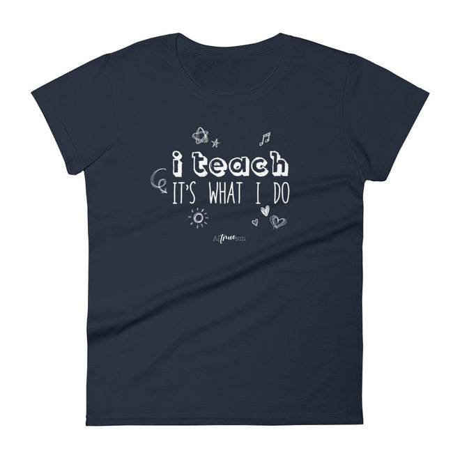 I Teach Short Sleeve T-Shirt - altruesm