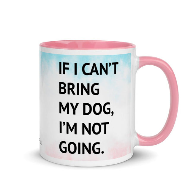 If I Can't Bring My Dog Mug - altruesm