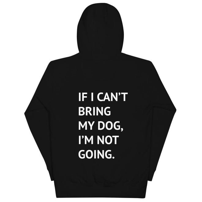 If I Can't Bring My Dog Premium Hoodie - altruesm