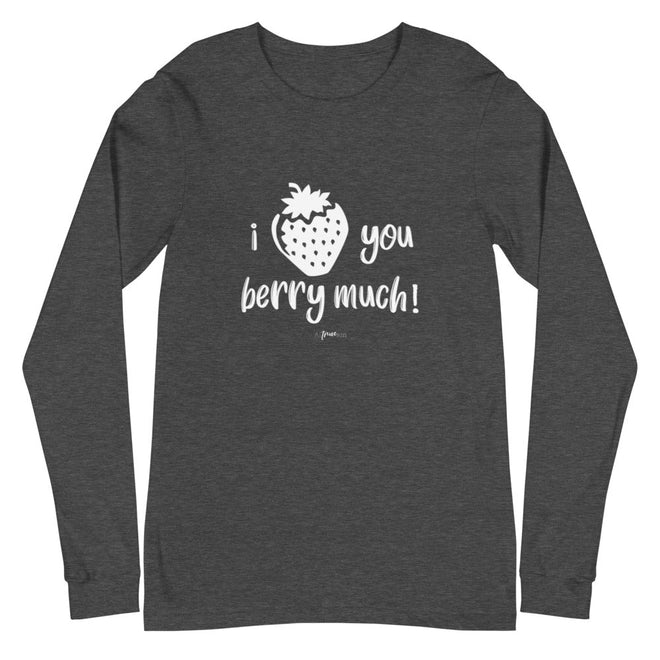 Love You Berry Much Long Sleeve Tee - altruesm