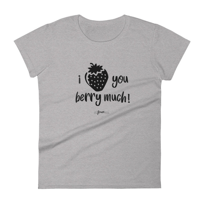 Love You Berry Much short sleeve t-shirt - altruesm