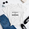 Normal is Boring Short Sleeve T-Shirt - altruesm