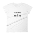 Normal is Boring Short Sleeve T-Shirt - altruesm