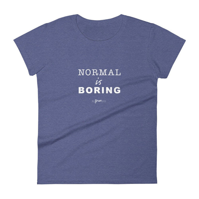 Normal is Boring Short Sleeve T-Shirt - altruesm