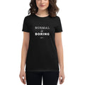 Normal is Boring Short Sleeve T-Shirt - altruesm