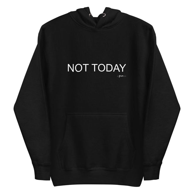 Not Today Premium Hoodie - altruesm