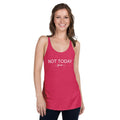 Not Today Racerback Tank - altruesm