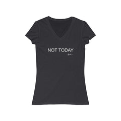 Not Today Short Sleeve V-Neck Tee