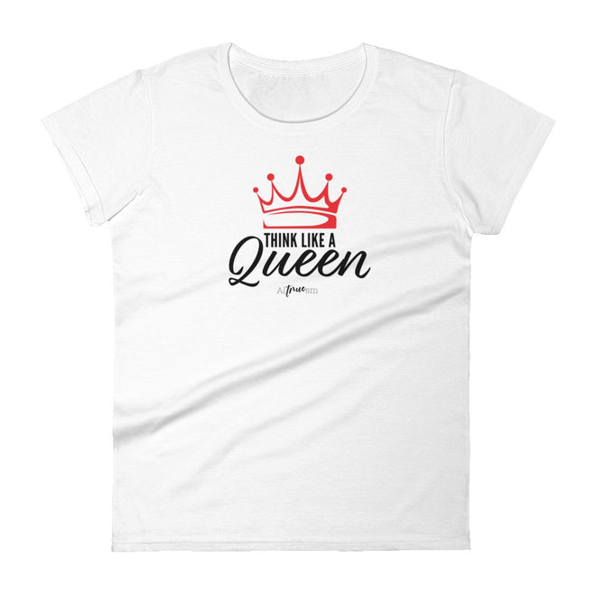 Think Like a Queen Short Sleeve T-Shirt - altruesm