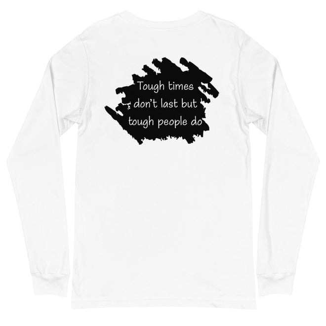 Tough Times Don't Last Long Sleeve Tee - altruesm