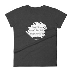 Tough Times Short Sleeve T-Shirt