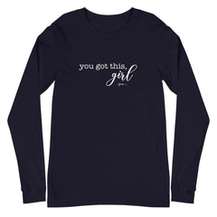 You Got this, Girl Long Sleeve Tee