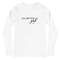 You Got this, Girl Long Sleeve Tee - altruesm