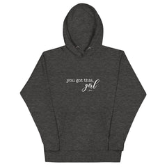 You Got this, Girl Premium Hoodie