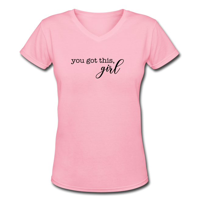 You Got this, Girl Women's V-Neck T-Shirt - pink